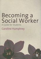 Becoming a Social Worker: A Guide for Students 1849200580 Book Cover