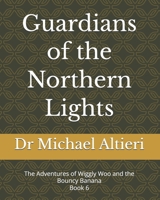 Guardians of the Northern Lights: Aurora Black- Ice Signal Omega: The Adventures of Wiggly Woo and the Bouncy Banana Book 6 B0GJ57JGCR Book Cover