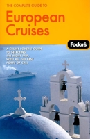 Fodor's The Complete Guide to European Cruises, 1st Edition: A cruise lover's guide to selecting the right trip with all the best ports of call (Fodor's Gold Guides) 1400007550 Book Cover