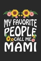 Mom Gift My Favorite People Call Me Mami: Mutter Notizbuch liniert DIN A5 - 120 Seiten f�r Notizen, Zeichnungen, Formeln Organizer Schreibheft Planer Tagebuch 1674027354 Book Cover