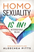 Homosexuality Is In! Heterosexuals Relax! B086PN2JT3 Book Cover