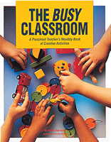 The Busy Classroom: A Preschool Teacher's Monthly Book of Creative Activities 0876591594 Book Cover