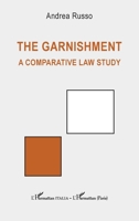 The garnishment: A comparative law study (Harmattan Italia) 2336460858 Book Cover