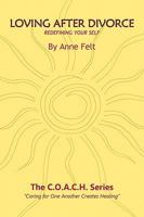 Loving After Divorce: Redefining Your Self 1434339653 Book Cover