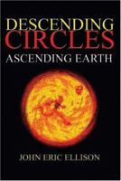 Descending Circles: Ascending Earth 143032953X Book Cover