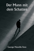Der Mann mit dem Schatten (German Edition) 9359948411 Book Cover