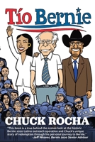 Tío Bernie: The Inside Story of How Bernie Sanders Brought Latinos Into the Political Revolution 1947492527 Book Cover