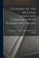 Glossary of the Multani Language Compared With Punjábi and Sindhi 1016027982 Book Cover