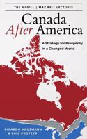 Canada after America: A Strategy for Prosperity in a Changed World 199770191X Book Cover