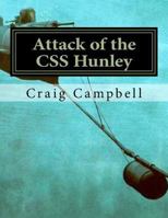 Attack of the CSS Hunley 1523436387 Book Cover