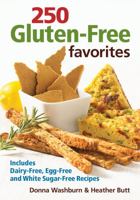 250 Gluten-Free Favorites: Includes Dairy-Free, Egg-Free and White Sugar-Free Recipes 0778802256 Book Cover