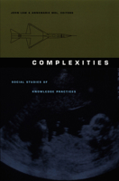 Complexities: Social Studies of Knowledge Practices B008XZXMAO Book Cover