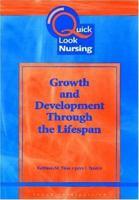Growth and Development Through the Lifespan (Quick Look Nursing) (Amsterdam Studies in the Theory and History of Linguistic Sc) 1556425066 Book Cover
