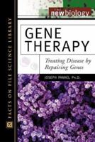 Gene Therapy: Treating Disease by Repairing Genes (New Biology) 0816049483 Book Cover