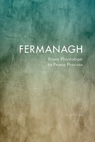 Fermanagh : From Plantation to Peace Process 183804163X Book Cover