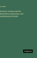 Deutsch-weltsprachliche Handelskorrespondenz, 200 kaufmännische Briefe (German Edition) 356388515X Book Cover