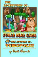 Sugar Bear Gang Adventures - "JOURNEY TO YUMOPOLIS" 1482538962 Book Cover