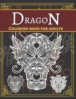 Dragon Coloring Book For Adults: Amazing Dragon Designs to Color for Adults Dragon Lover Gift B093CHHX5K Book Cover