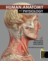 Human Anatomy and Physiology Laboratory Manual with Photo Atlas and Clinical Applications 1524904805 Book Cover