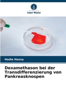 Dexamethason bei der Transdifferenzierung von Pankreasknospen (German Edition) 6208544610 Book Cover