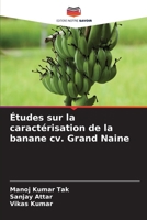 Études sur la caractérisation de la banane cv. Grand Naine (French Edition) 6209987583 Book Cover