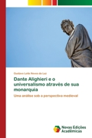 Dante Alighieri e o universalismo através de sua monarquia 6202173254 Book Cover