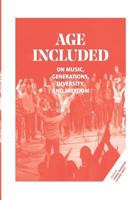 Age Included: On Music, Generations, Diversity, and Freedom 9088506892 Book Cover