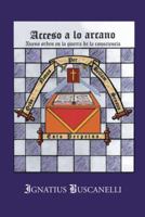 Acceso a Lo Arcano: Nuevo Orden En La Guerra de La Consciencia 1477286470 Book Cover