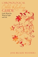 Chronological Bible Reading Guide: God's Word the Word of Light and Life 1664212361 Book Cover