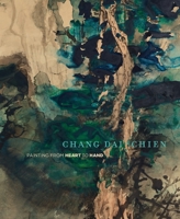 Chang Dai-Chien: Painting from Heart to Hand 0939117878 Book Cover