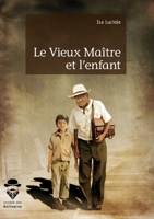 Le Vieux maître et l'enfant (French Edition) 2342162782 Book Cover
