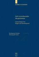 Sich Verzehrender Skeptizismus: Lauterungen Bei Hegel Und Kierkegaard (Kieregaard Studies, Mongraph) 3110183188 Book Cover