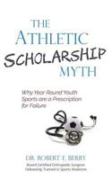 The Athletic Scholarship Myth 1546312048 Book Cover