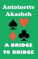 A Bridge to Bridge 1466458798 Book Cover