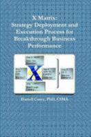 X Matrix:Strategy Deployment And Execution Process For Breakthrough Business Performance 110537095X Book Cover