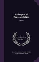 Suffrage And Representation: Speech... 1278381376 Book Cover