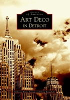 Art Deco in Detroit 0738532282 Book Cover