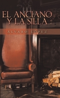 El Anciano Y La Silla 1506534864 Book Cover