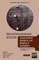 GeoCongress 2008: Characterization, Monitoring and Modeling of GeoSystems: Engineering Methods: Proceedings of the Symposium on the Mechanics of Flexible ... (Geotechnical Special Publication) 0784409722 Book Cover