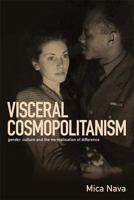 Visceral Cosmopolitanism: Gender, Culture and the Normalisation of Difference 1845202430 Book Cover