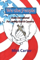 We the People: Daily Devotional for Loving God & Country 1938814436 Book Cover