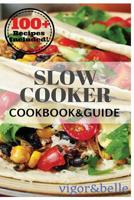 Slow Cooker: 100+ Recipes including Soups & Stews, Vegetarian, Chicken & Beef, Casseroles and More! 1533103909 Book Cover