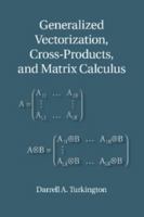 Generalized Vectorization, Cross-Products, and Matrix Calculus 1107448727 Book Cover