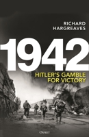 1942: Hitler's Gamble for Victory 147287496X Book Cover