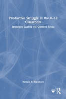 Productive Struggle in the 6-12 Classroom: Increasing Student Learning and Motivation Across the Content Areas 1041196997 Book Cover