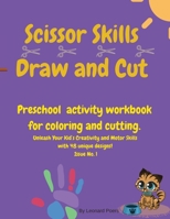 Scissor Skills Draw and Cut: Amazing Coloring and Scissor Practice Activity Workbook for Girls and Boys with Animal Designs, Animal Coloring, 48 Coloring pages for kids ages 4-10 Book 1716370175 Book Cover