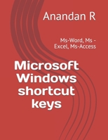 Microsoft Windows shortcut keys: Ms-Word, Ms -Excel, Ms-Access B08WJPMXGP Book Cover