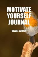 Motivate Yourself Journal 1388765233 Book Cover