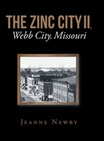 THE ZINC CITY II, Webb City, Missouri 1684988322 Book Cover