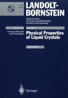 Physical Properties of Liquid Crystals (Landolt-Brnstein: Numerical Data and Functional Relationships in Science and Technology - New Series, a) 3540443606 Book Cover